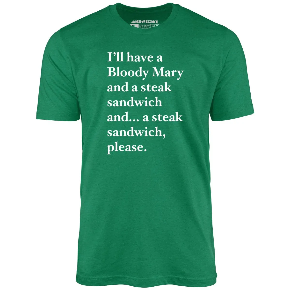 Bloody Mary and a Steak Sandwich - Unisex T-Shirt