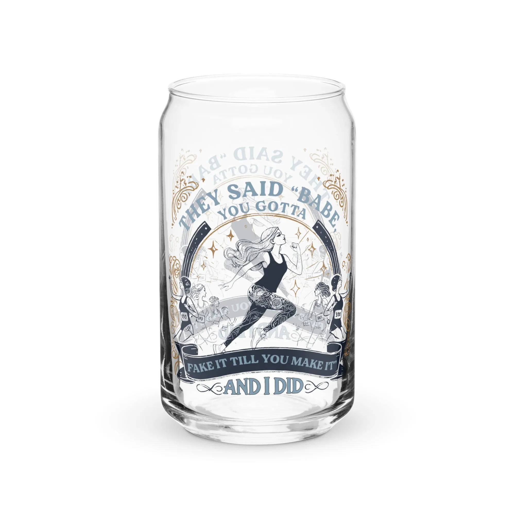 Fake it Till You Make It Glass