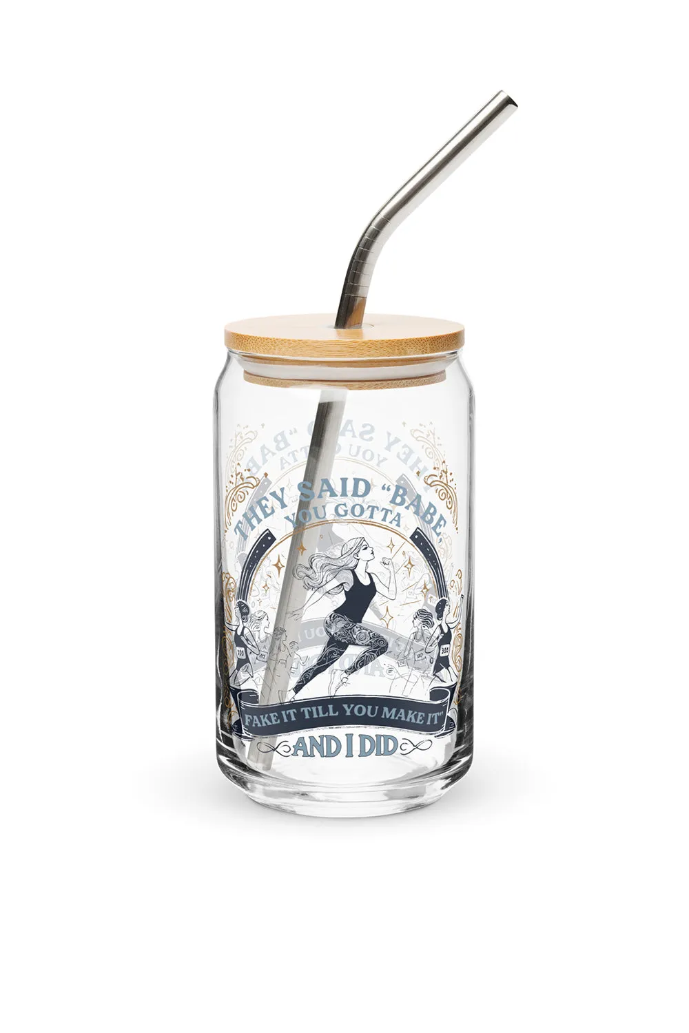 Fake it Till You Make It Glass