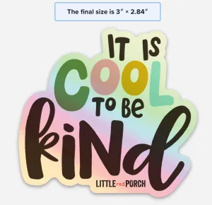 NEW it is cool to be kind Holographic Vinyl Sticker